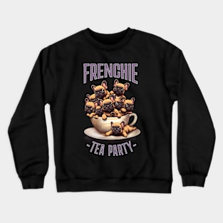 French bulldogs and herbal Tea! cute pet, Frenchie lovers and herbal Tea lovers Crewneck Sweatshirt